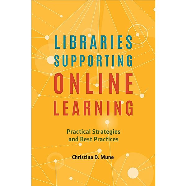 Libraries Supporting Online Learning, Christina D. Mune