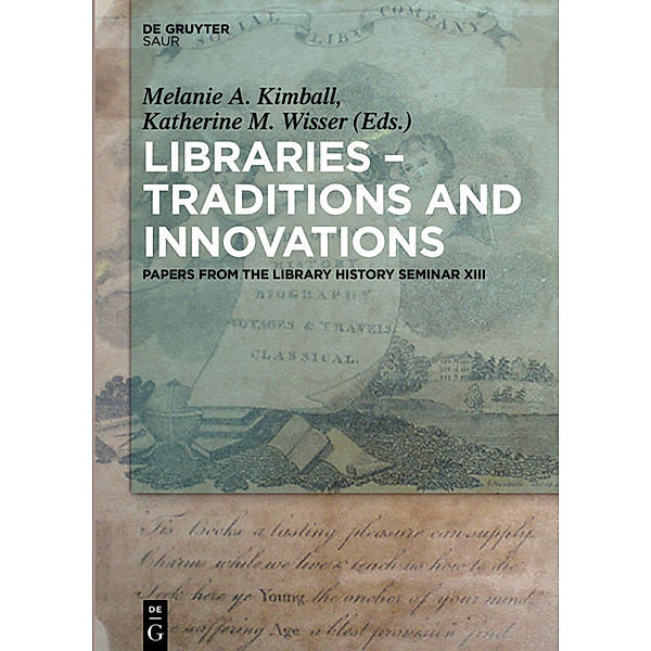 Libraries - Traditions and Innovations, Melanie Kimball, Katherine Wisser