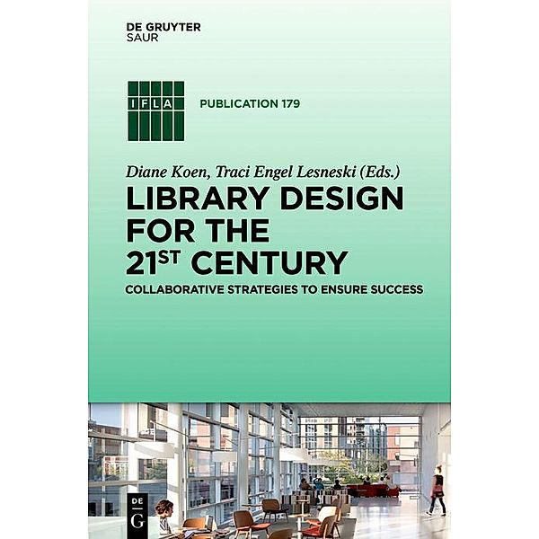 Library Design for the 21st Century / IFLA Publications Bd.179