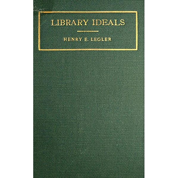 Library Ideals, Henry Eduard Legler