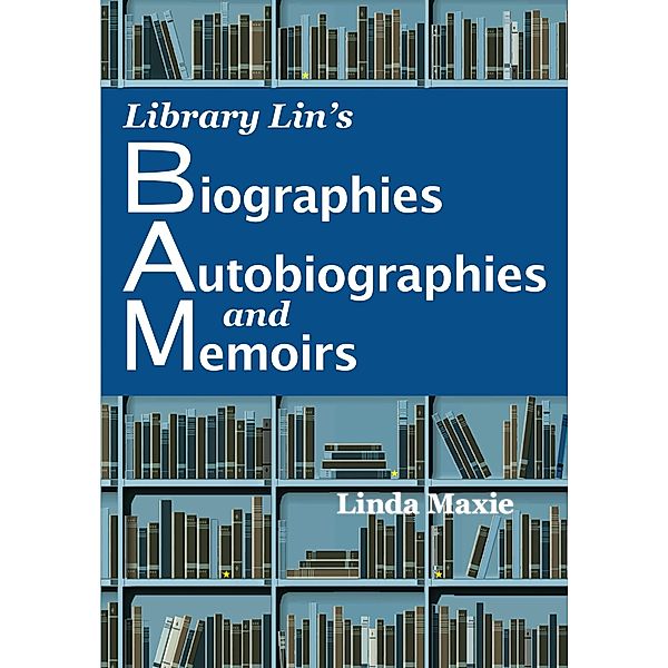 Library Lin's Biographies, Autobiographies, & Memoirs, Linda Maxie