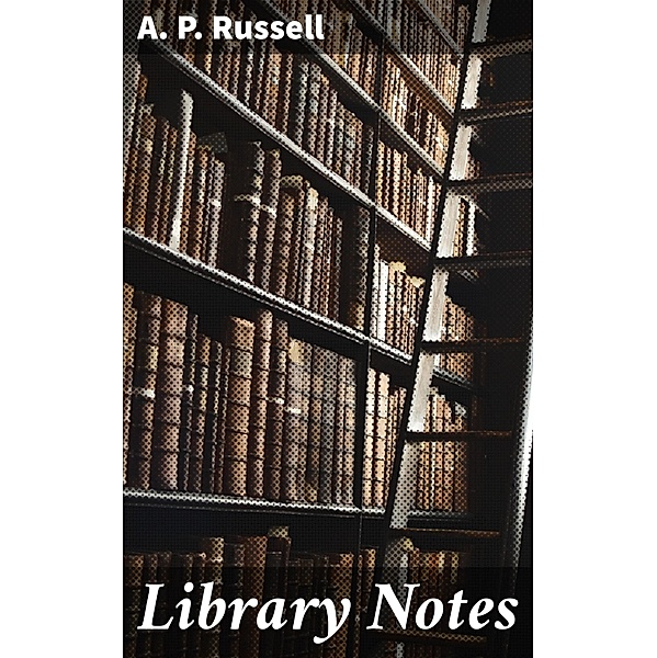Library Notes, A. P. Russell
