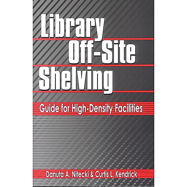 Library Off-Site Shelving, Danuta A. Nitecki, Curtis L. Kendrick