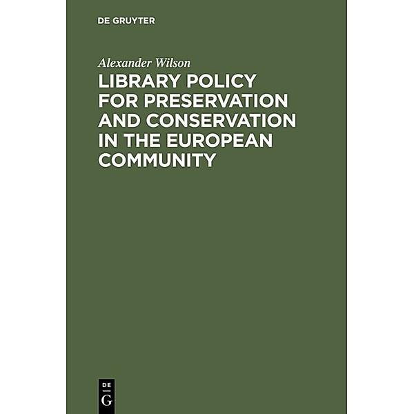 Library Policy for Preservation and Conservation in the European Community, Alexander Wilson