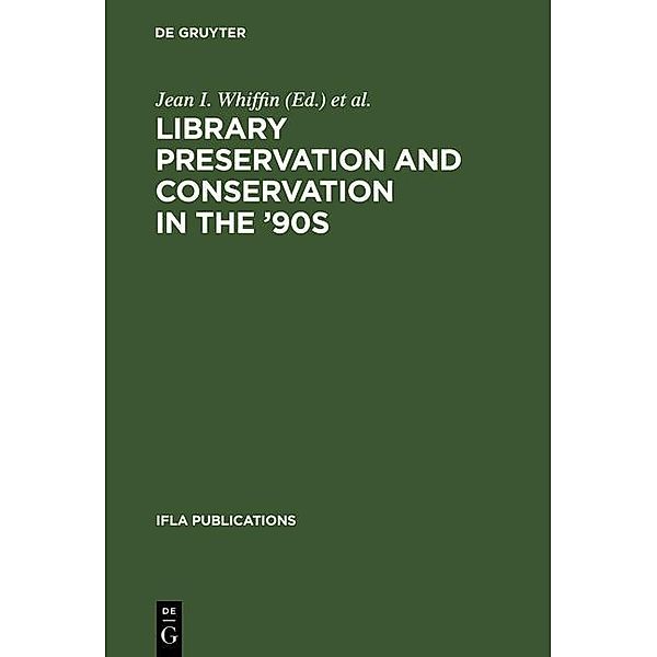 Library Preservation and Conservation in the '90s / IFLA Publications Bd.84