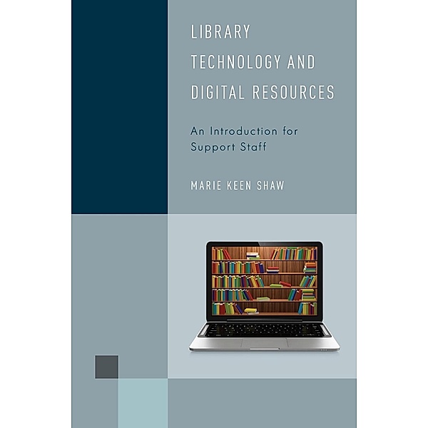 Library Technology and Digital Resources / Library Support Staff Handbooks Bd.2, Marie Keen Shaw