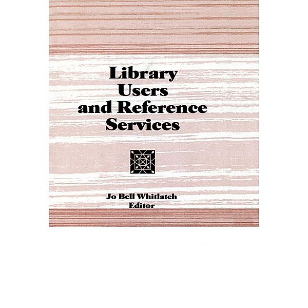 Library Users and Reference Services, Linda S Katz