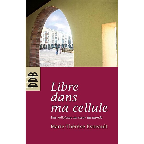 Libre dans ma cellule / Témoignages, Marie-Thérèse Esneault