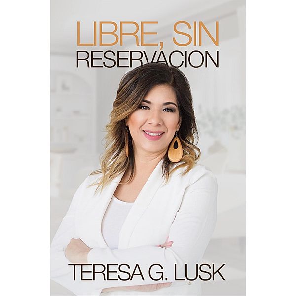 Libre, Sin Reservacion, Teresa Lusk