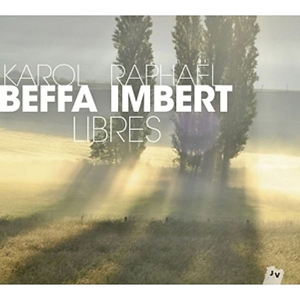 Libres, Raphael Imbert, Karol Beffa