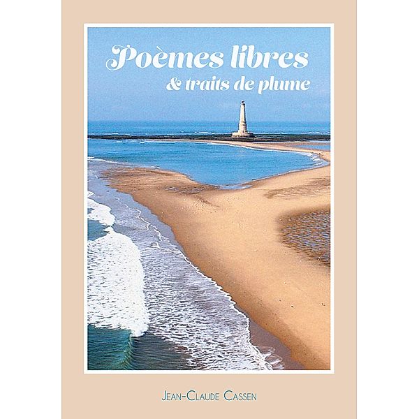 libres Poèmes, traits de Plume, Jean-Claude Cassen