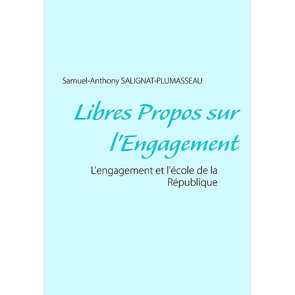Libres propos sur l'engagement, Samuel-Anthony Salignat-Plumasseau