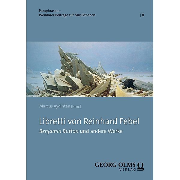 Libretti von Reinhard Febel / Paraphrasen - Weimarer Beiträge zur Musiktheorie Bd.8, Marcus Aydintan