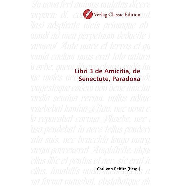 Libri 3 de Amicitia, de Senectute, Paradoxa