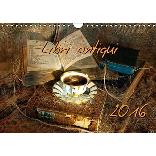 Libri antiqui (Wandkalender 2016 DIN A4 quer), Ewald Steenblock