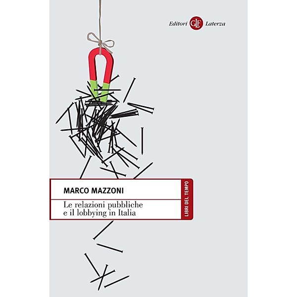 Libri del Tempo: Le relazioni pubbliche e il lobbying in Italia, Marco Mazzoni