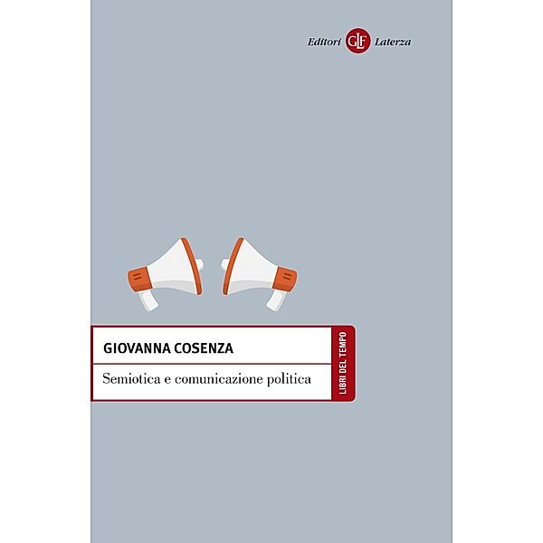 Libri del Tempo: Semiotica e comunicazione politica, Giovanna Cosenza
