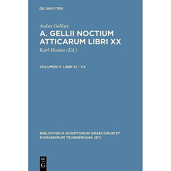 Libri XI - XX / Bibliotheca scriptorum Graecorum et Romanorum Teubneriana, Aulus Gellius