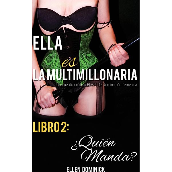 Libro 2: ¿Quién Manda?, Ellen Dominick