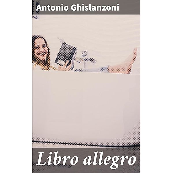 Libro allegro, Antonio Ghislanzoni
