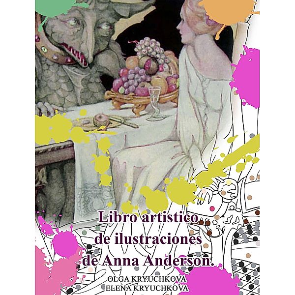 Libro artistico de ilustraciones de Anna Anderson., Olga Kryuchkova, Elena Kryuchkova
