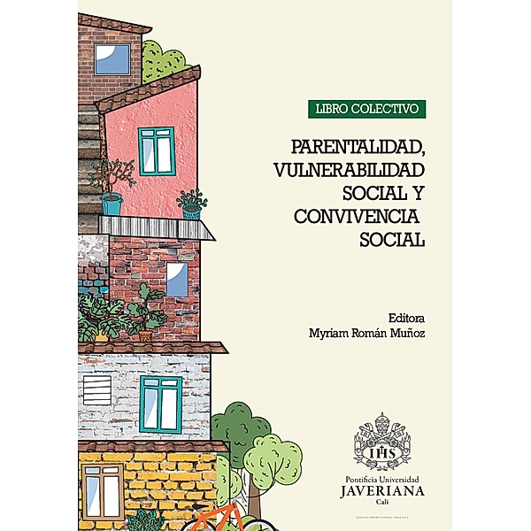 LIBRO COLECTIVO: Parentalidad, Vulnerabilidad Social y Convivencia Social, Myriam Román Muñoz