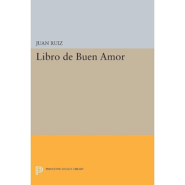 Libro de Buen Amor / Princeton Legacy Library Bd.1621, Juan Ruiz