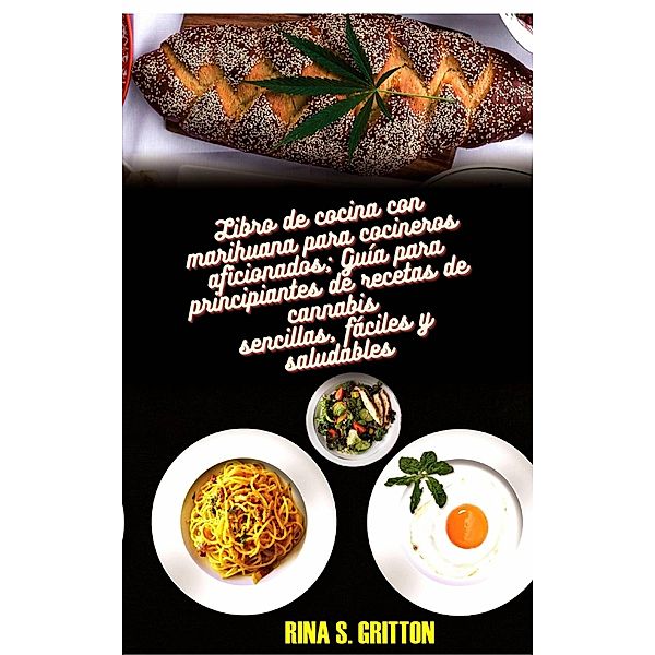 Libro de cocina con marihuana para cocineros aficionados, Rina S. Gritton