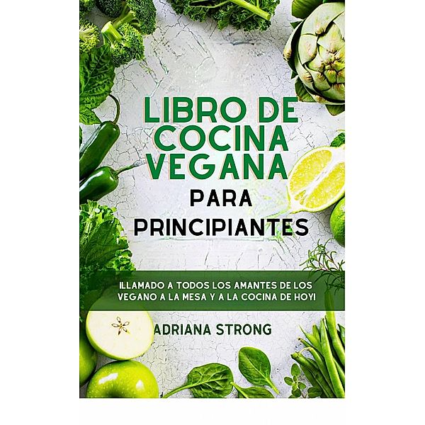 Libro de cocina vegana para principiantes, Adriana Strong