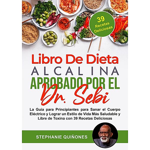 Libro De Dieta Alcalina Aprobado Por El Dr. Sebi, Stephanie Quiñones