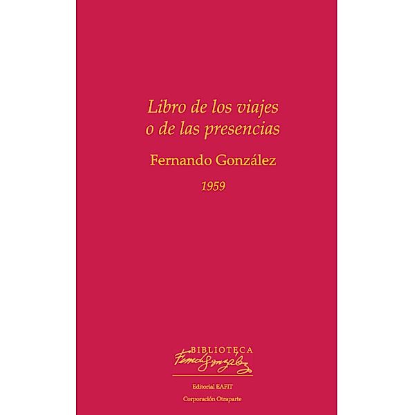 Libro de los viajes o de las presencias, Fernando González