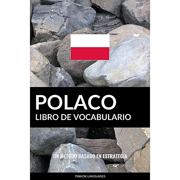 Libro de Vocabulario Polaco: Un Método Basado en Estrategia, Pinhok Languages