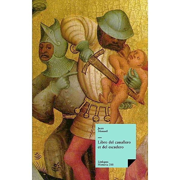 Libro del caballero y del escudero / Historia Bd.218, Infante Don Juan Manuel