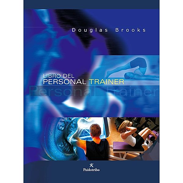 Libro del personal trainer / Entrenamiento Deportivo, Douglas Brooks