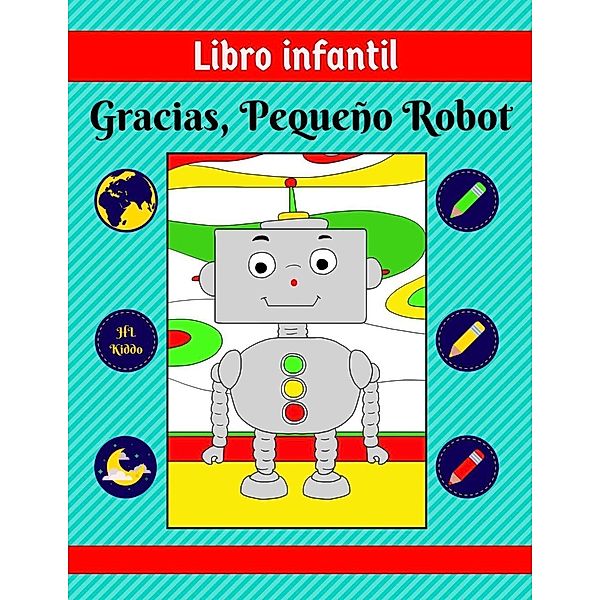 Libro infantil: Gracias, Pequeño Robot, Hl Kiddo