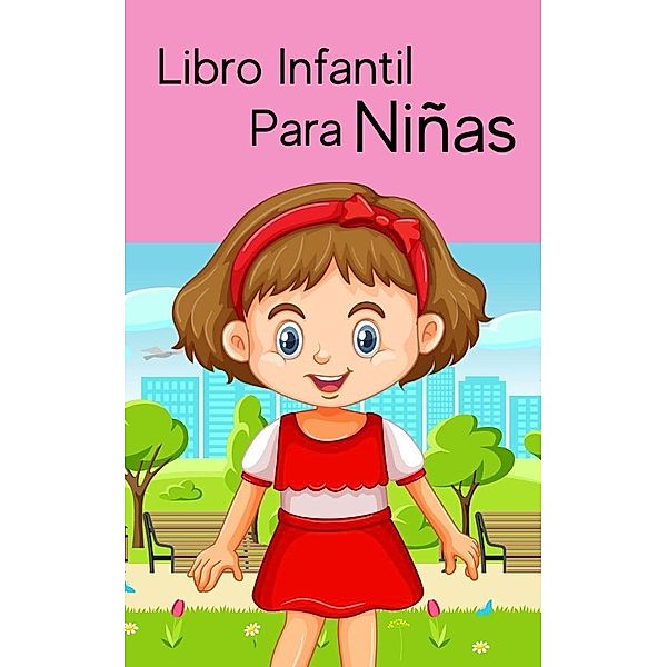 Libro Infantil Para Niñas (Good Kids, #1) / Good Kids, Good Kids