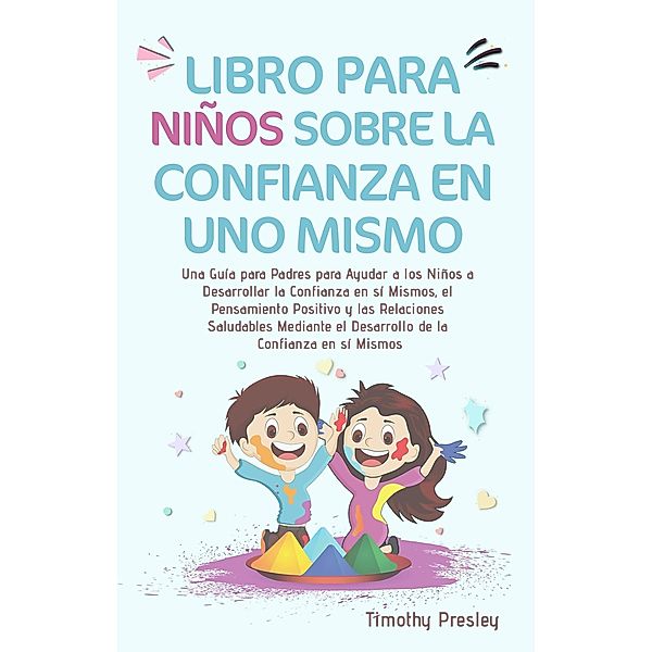 Libro para Niños Sobre la Confianza en Uno Mismo, Timothy Presley