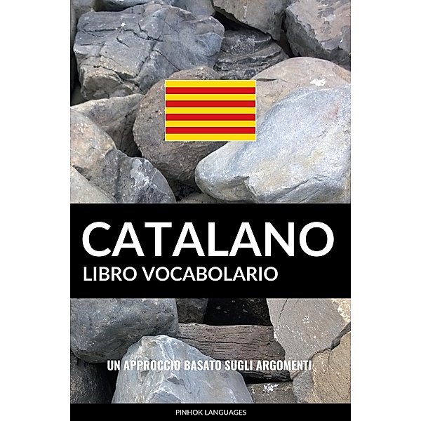 Libro Vocabolario Catalano: Un Approccio Basato sugli Argomenti, Pinhok Languages