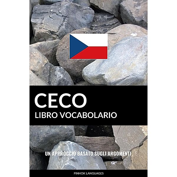 Libro Vocabolario Ceco: Un Approccio Basato sugli Argomenti, Pinhok Languages