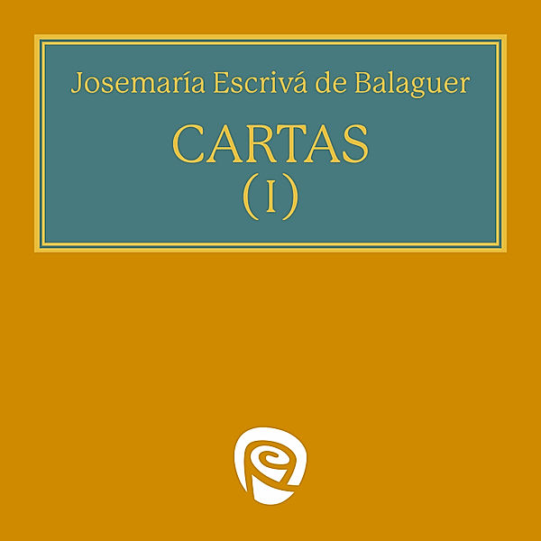 Libros de Josemaría Escrivá de Balaguer - Cartas I, Josemaría Escrivá de Balaguer