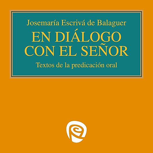 Libros de Josemaría Escrivá de Balaguer - En diálogo con el Señor, Josemaría Escrivá de Balaguer