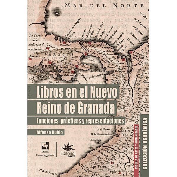 Libros en el Nuevo Reino de Granada: funciones, prácticas y representaciones, Alfonso Rubio