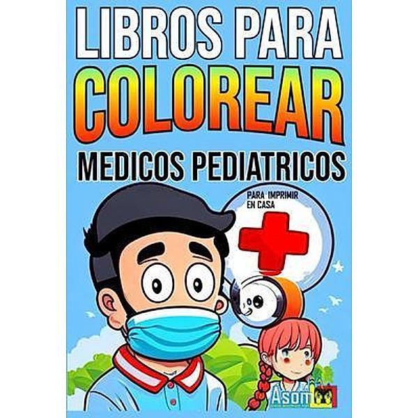 LIBROS PARA COLOREAR DE MEDICOS PEDIATRICOS, Asomoo. Net