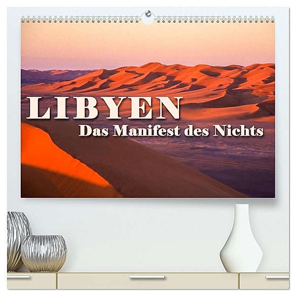 LIBYEN - Das Manifest des Nichts (hochwertiger Premium Wandkalender 2024 DIN A2 quer), Kunstdruck in Hochglanz, Günter Zöhrer