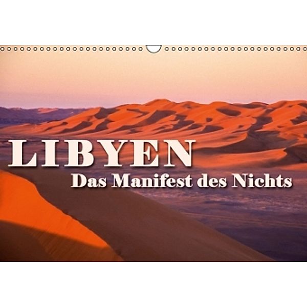 LIBYEN - Das Manifest des Nichts (Wandkalender 2015 DIN A3 quer), Günter Zöhrer