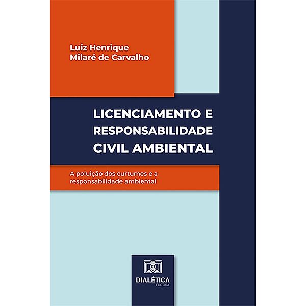 Licenciamento e responsabilidade civil ambiental, Luiz Henrique Milaré de Carvalho