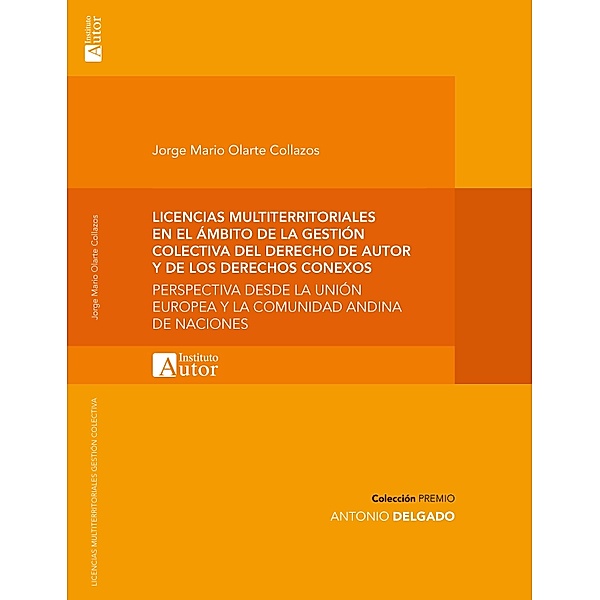 Licencias multiterritoriales en la gestión colectiva del derecho de autor y los derechos conexos, Jorge Mario Olarte Collazos
