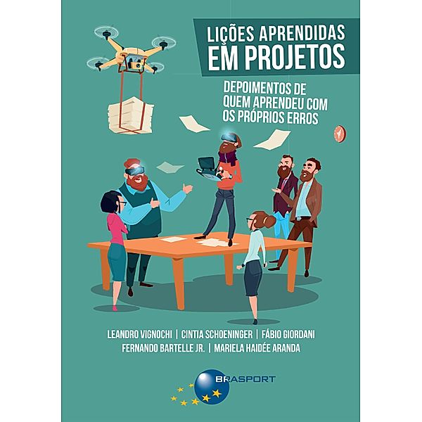 Lições Aprendidas em Projetos: depoimentos de quem aprendeu com os próprios erros, Leandro Vignochi, Cintia Schoeninger, Fábio Giordani, Fernando Bartelle Jr., Mariela Haidée Aranda