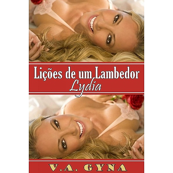 Lições de um Lambedor - Lydia, V. A. Gyna