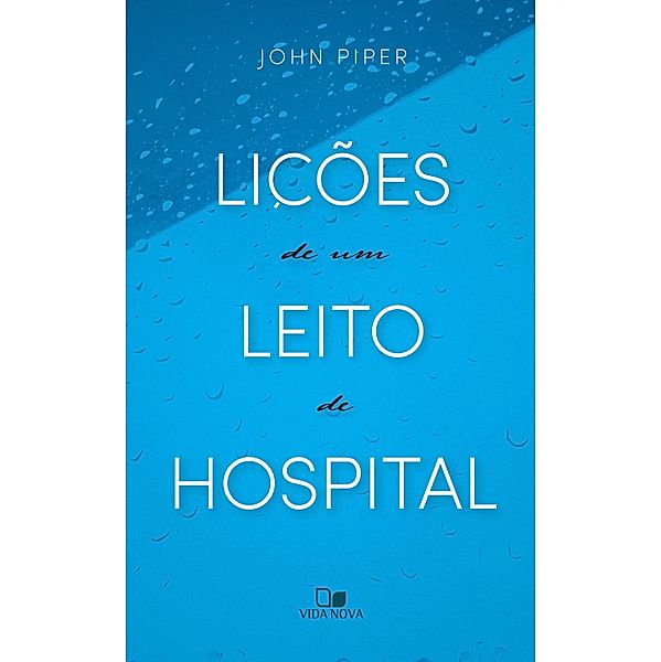 Lições de um leito de hospital, John Piper